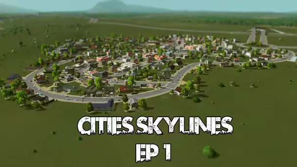 Cities Skylines - Ep 1 - Dictature City