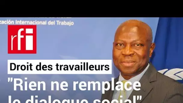 Gilbert Houngbo, directeur de l’OIT : « Rien ne remplace le dialogue social » • RFI