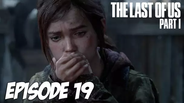 The Last of Us Part I - L'hiver est rude | Episode 19 | 4K 60