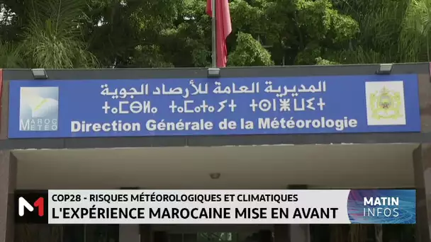 COP28: Mise en avant de l´expérience marocaine en matière de gestion des risques météorologiques