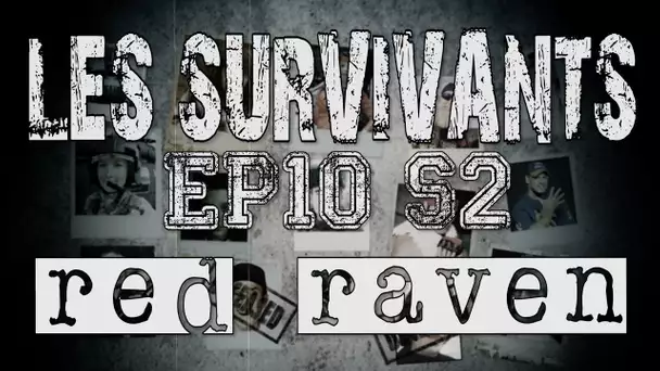 Les Survivants - Saison 2 - Episode 10 - Red Raven