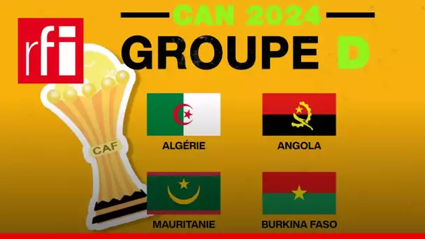 CAN 2024 : tout sur le groupe D • RFI