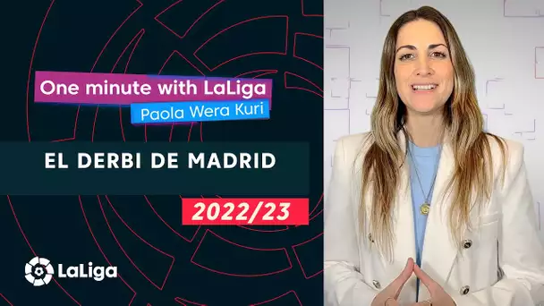 One minute with LaLiga & ‘La Wera‘ Kuri: El Derbi de Madrid