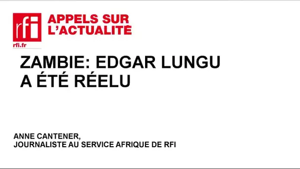 Zambie: Edgar Lungu a été réélu