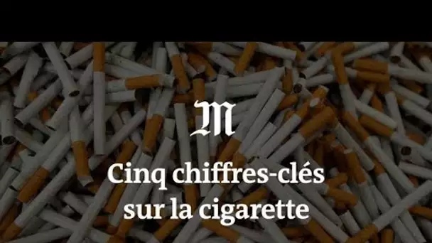 Cinq chiffres-clés sur la cigarette