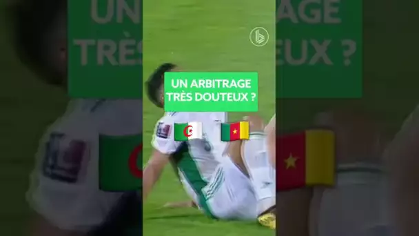 Algérie-Cameroun : l’arbitrage mis en cause ?