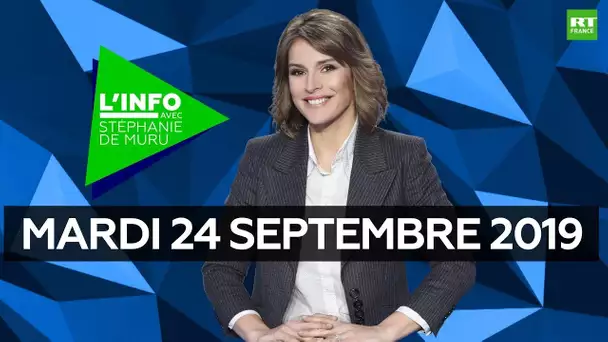 L’Info avec Stéphanie De Muru - Mardi 24 septembre 2019