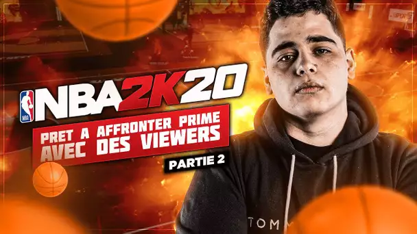 DÉJÀ PRÊT POUR AFFRONTER PRIME SUR NBA AVEC LES VIEWERS part. 2