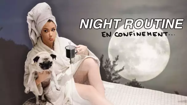 ma NIGHT routine (de vraie meuf, pas de youtubeuse)