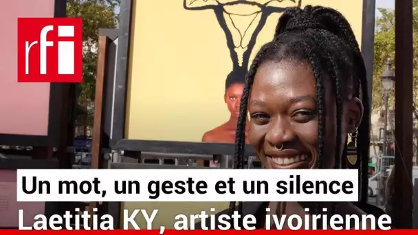 L’artiste ivoirienne Laetitia Ky en un mot, un geste et un silence • RFI