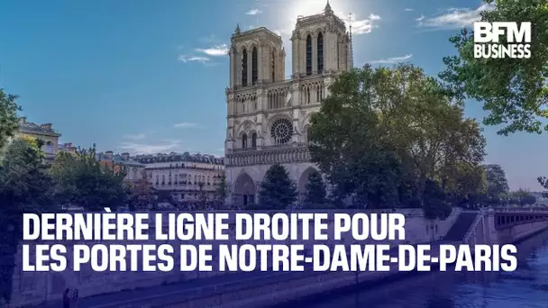 Dernière ligne droite pour les portes de Notre-Dame-de-Paris
