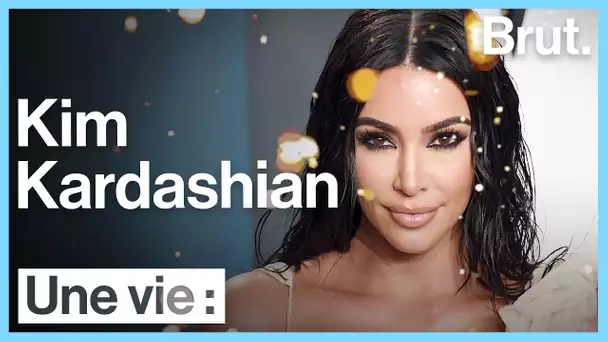 Une vie : Kim Kardashian