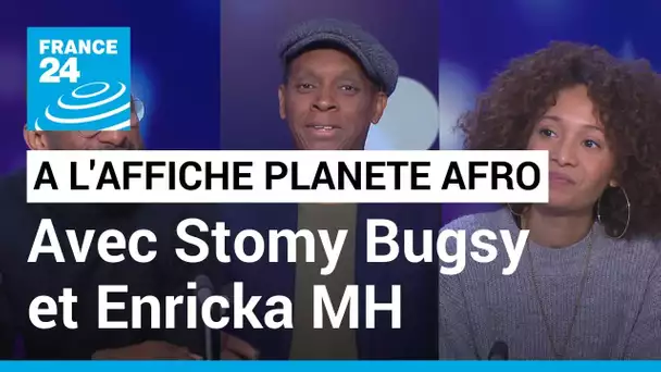"À l'Affiche Planète Afro" avec Stomy Bugsy et Enricka MH • FRANCE 24