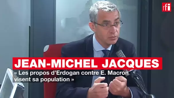 Jean-Michel Jacques (La REM) : « Les propos d’Erdogan contre E. Macron visent sa population »