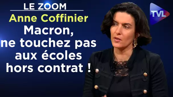 "Macron, ne touchez pas aux écoles hors contrat !" - Le Zoom - Anne Coffinier - TVL