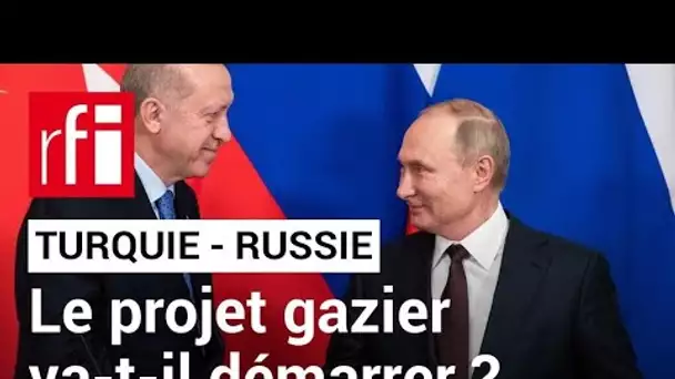 Gaz : un projet qui rassemble la Russie et la Turquie • RFI