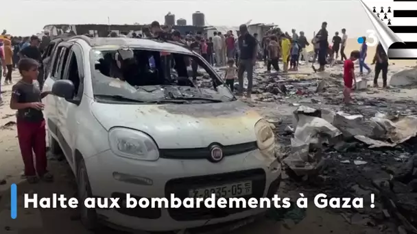 Halte aux bombardements à Gaza ! Votre édition An Taol Lagad du 29 mai 2024