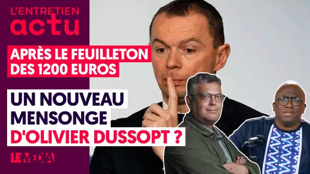 APRÈS LE FEUILLETON DES 1200 EUROS : UN NOUVEAU MENSONGE D'OLIVIER DUSSOPT ?