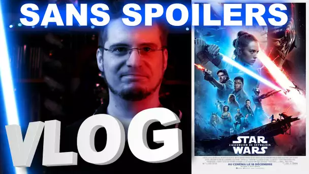 Vlog #623 - Star Wars - L'Ascension de Skywalker SANS SPOILERS