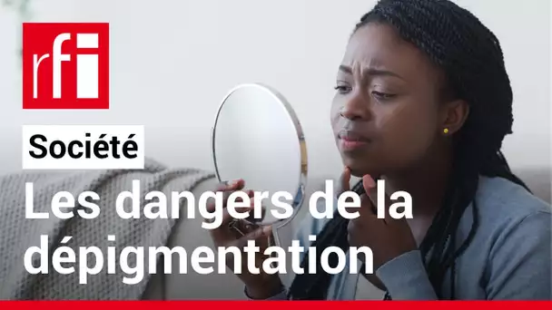 Dépigmentation de la peau: «Plus on se rapproche des phénotypes africains, plus on est dévalorisé»