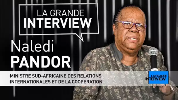 La Grande Interview : Naledi Pandor