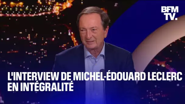 L'interview de Michel-Édouard Leclerc en intégralité