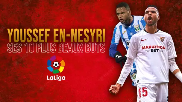🇲🇦 Le Top 10 des plus beaux buts de Youssef En-Nesyri en Liga !