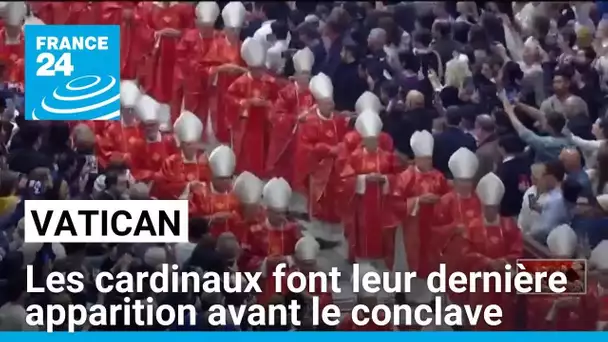 Vatican : les cardinaux font leur dernière apparition avant le conclave • FRANCE 24