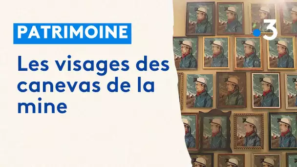 Patrimoine : les visages des canevas de la mine