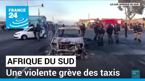 Afrique du Sud : une violente grève des taxis collectifs paralyse le Cap • FRANCE 24