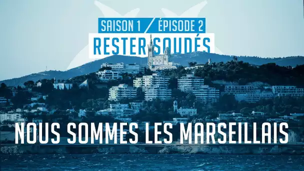 Nous sommes les Marseillais Épisode 2 : Rester soudés