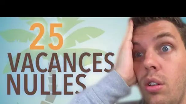 25 vacances complètement nulles - Pierre Croce