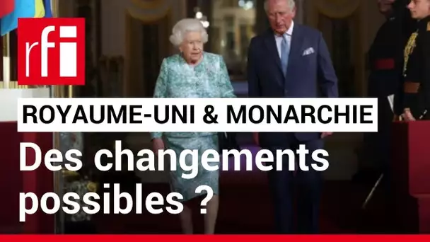 Royaume-Uni : faut-il s'attendre à des changements au sein de la monarchie ? • RFI
