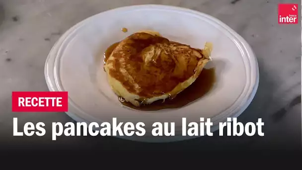 Pancakes au lait ribot - Les #recettes de François-Régis Gaudry
