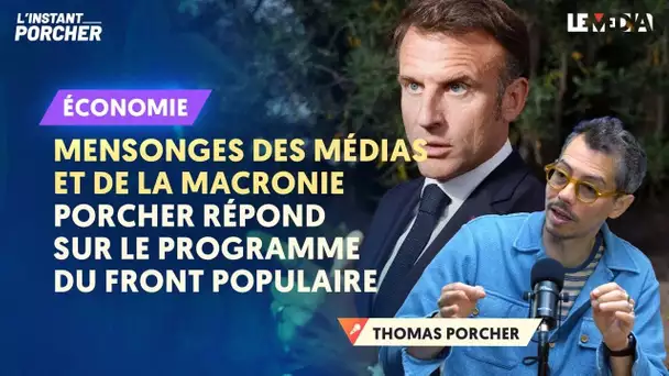 PROGRAMME DU FRONT POPULAIRE : PORCHER RÉPOND AUX MENSONGES DES ÉDITORIALISTES ET DE LA MACRONIE