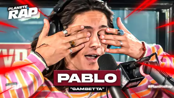 [EXCLU] Pablo - Gambetta #PlanèteRap