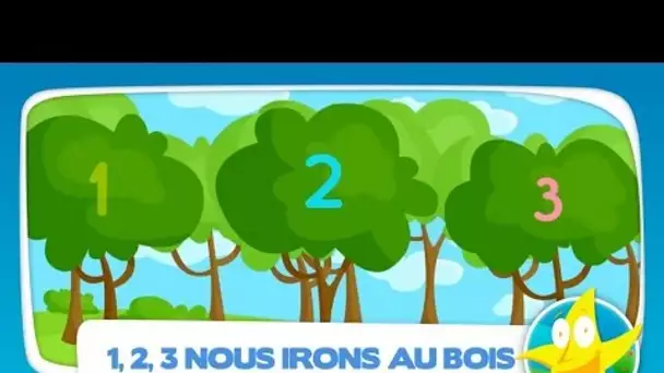 Comptine pour enfants - 1,2, 3 Nous Irons au bois