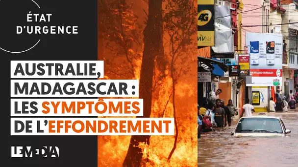 AUSTRALIE, MADAGASCAR : LES SYMPTÔMES DE L'EFFONDREMENT
