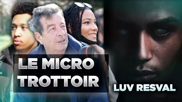 Le Micro-Trottoir de Planète Rap : qu'est ce que les gens pensent de Luv Resval ? #PlanèteRap