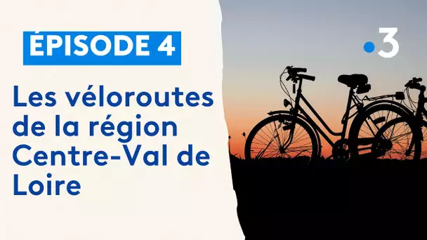 Les véloroutes de la région Centre-Val de Loire : la Loire à Vélo