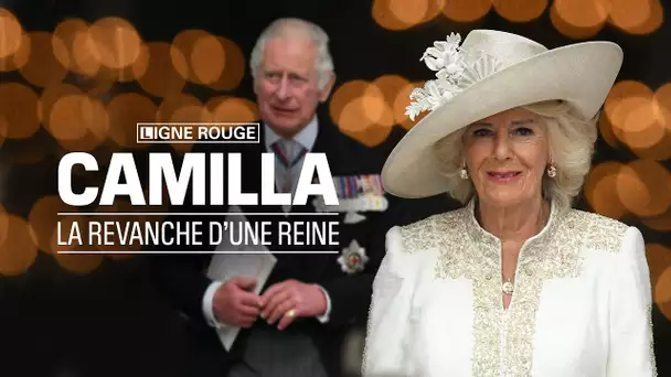 Camilla, la revanche d'une reine