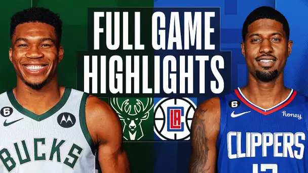 BUCKS at CLIPPERS | FULL GAME HIGHLIGHTS | February 10, 2023