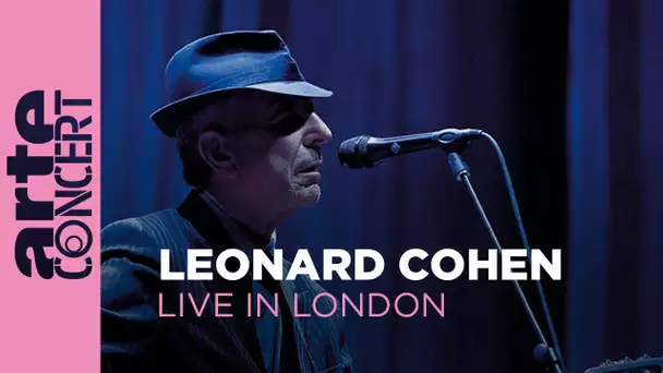 Leonard Cohen - Live in London - ARTE Concert