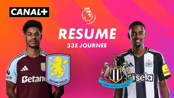 Le résumé de Aston Villa / Newcastle - Premier League 2024-25 (J33)