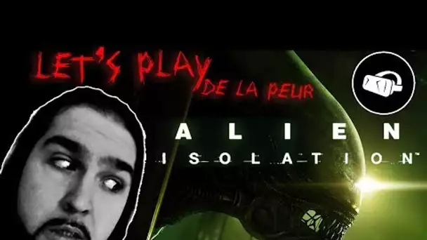 Let&#039;s play de la peur - Alien Isolation VR