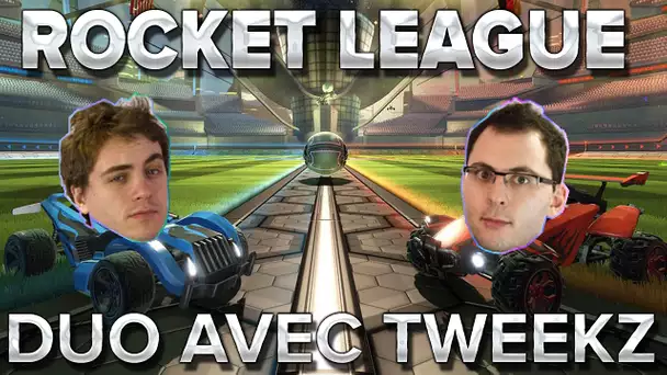 Rocket League #13 : duoQ avec Tweekz