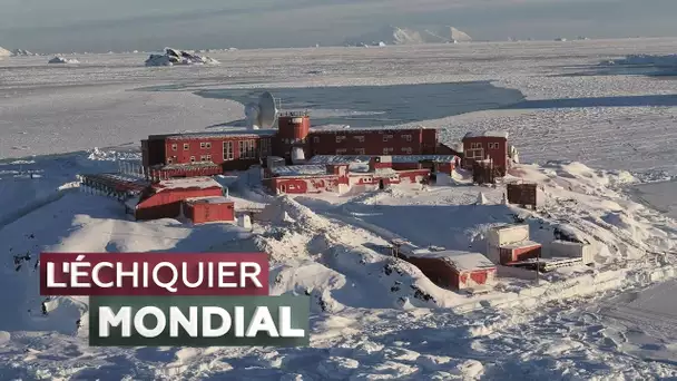 L'ECHIQUIER MONDIAL. Antarctique : vers un dégel géopolitique ?