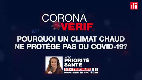 NON, un climat chaud ne protège pas du Covid-19 !  CoronaVérif  #1