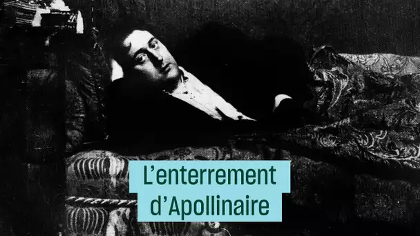 Enterrement d’Apollinaire : ses illustres amis racontent