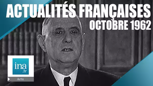 Actualités Françaises : Octobre 1962 en France et dans le monde | Archive INA